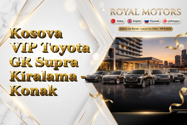 Kosova VIP Toyota GR Supra Kiralama - Konak