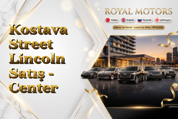 Kostava Street Lincoln Satış - Center