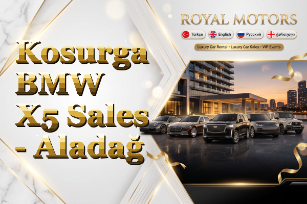 Kosurga BMW X5 Sales - Aladağ