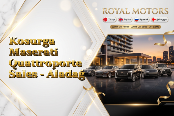 Kosurga Maserati Quattroporte Sales - Aladağ