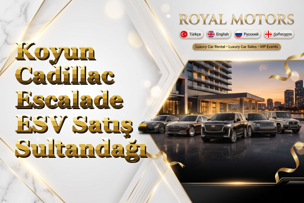 Koyun Cadillac Escalade ESV Satış - Sultandağı
