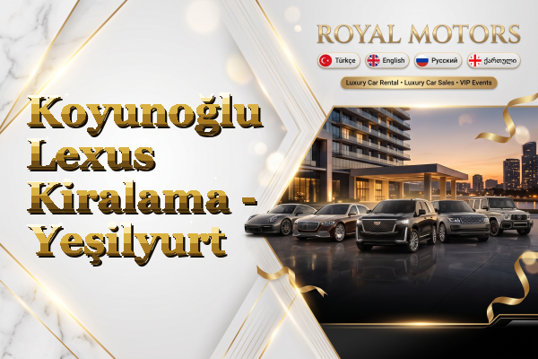 Koyunoğlu Lexus Kiralama - Yeşilyurt