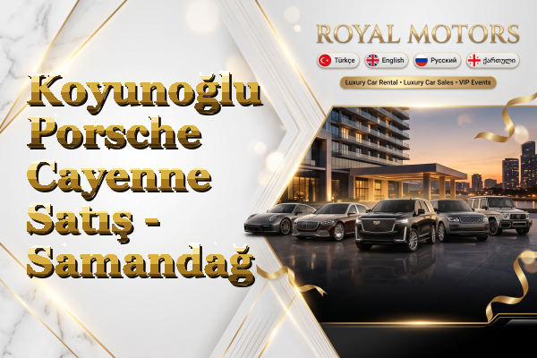 Koyunoğlu Porsche Cayenne Satış - Samandağ