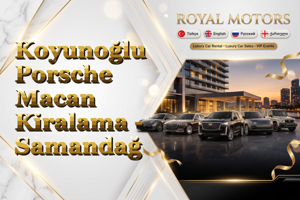 Koyunoğlu Porsche Macan Kiralama - Samandağ