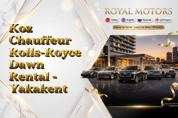 Koz Chauffeur Rolls-Royce Dawn Rental - Yakakent