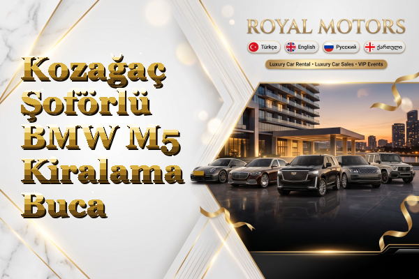 Kozağaç Şoförlü BMW M5 Kiralama - Buca