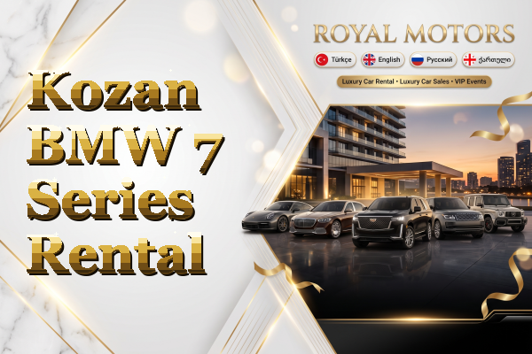 Kozan BMW 7 Series Rental