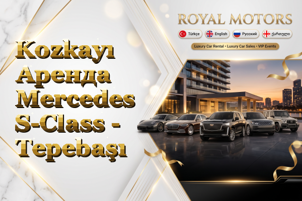 Kozkayı Аренда Mercedes S-Class - Tepebaşı