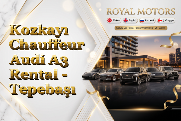 Kozkayı Chauffeur Audi A3 Rental - Tepebaşı