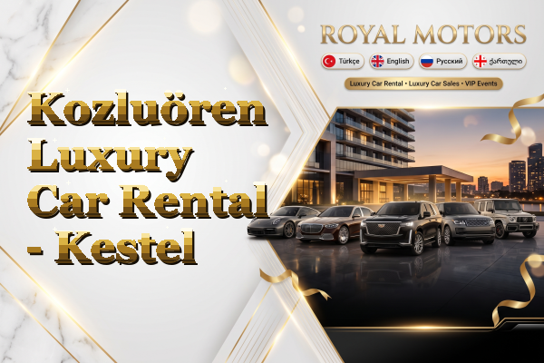 Kozluören Luxury Car Rental - Kestel