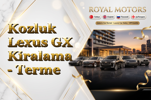 Kozluk Lexus GX Kiralama - Terme