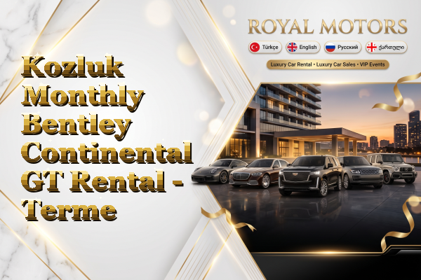 Kozluk Monthly Bentley Continental GT Rental - Terme