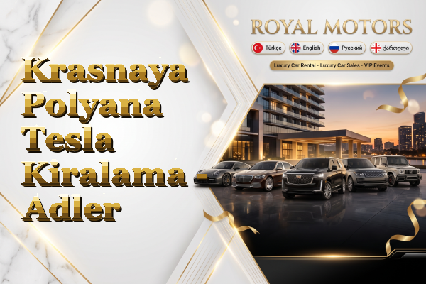 Krasnaya Polyana Tesla Kiralama - Adler