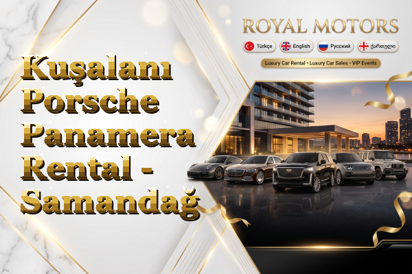Kuşalanı Porsche Panamera Rental - Samandağ