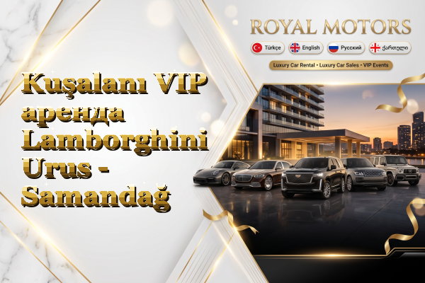 Kuşalanı VIP аренда Lamborghini Urus - Samandağ