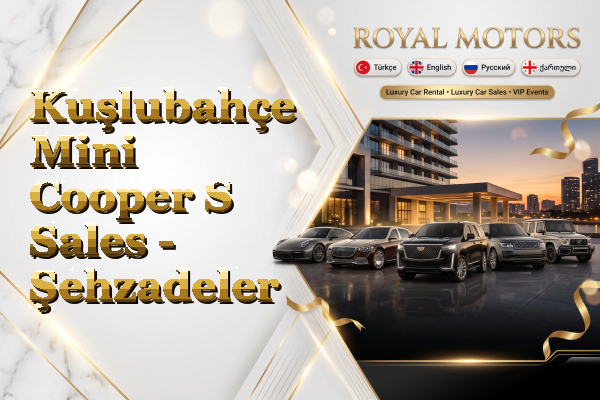 Kuşlubahçe Mini Cooper S Sales - Şehzadeler
