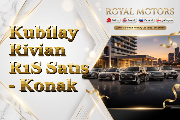 Kubilay Rivian R1S Satış - Konak