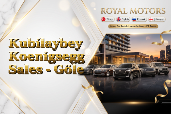 Kubilaybey Koenigsegg Sales - Göle