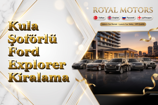 Kula Şoförlü Ford Explorer Kiralama
