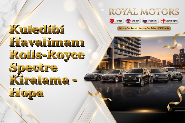 Kuledibi Havalimanı Rolls-Royce Spectre Kiralama - Hopa