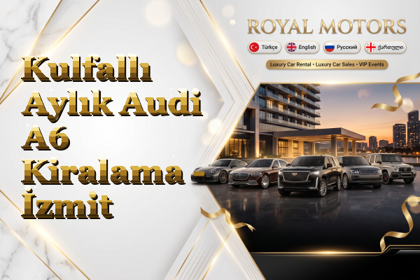 Kulfallı Aylık Audi A6 Kiralama - İzmit