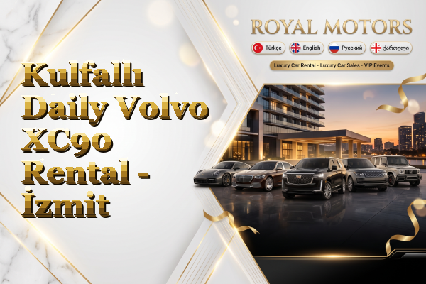 Kulfallı Daily Volvo XC90 Rental - İzmit