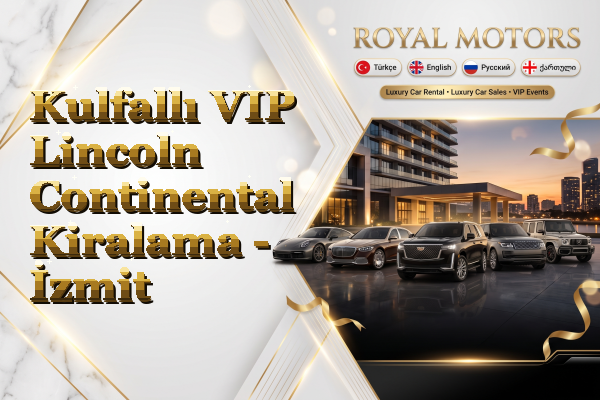 Kulfallı VIP Lincoln Continental Kiralama - İzmit