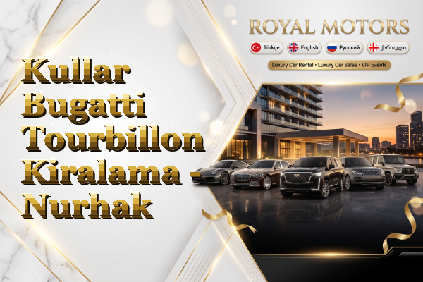 Kullar Bugatti Tourbillon Kiralama - Nurhak