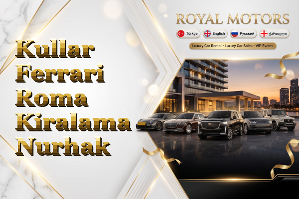 Kullar Ferrari Roma Kiralama - Nurhak