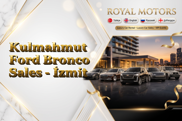 Kulmahmut Ford Bronco Sales - İzmit