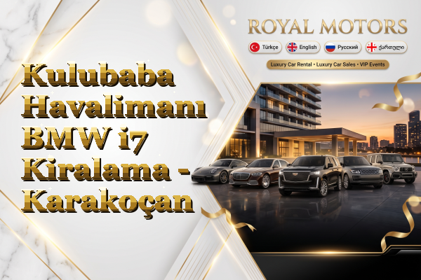 Kulubaba Havalimanı BMW i7 Kiralama - Karakoçan
