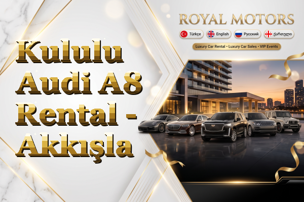 Kululu Audi A8 Rental - Akkışla