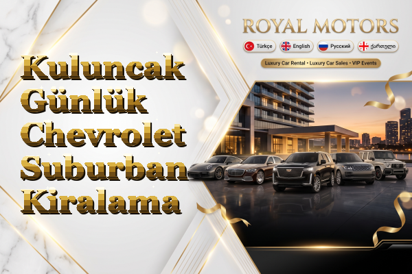Kuluncak Günlük Chevrolet Suburban Kiralama