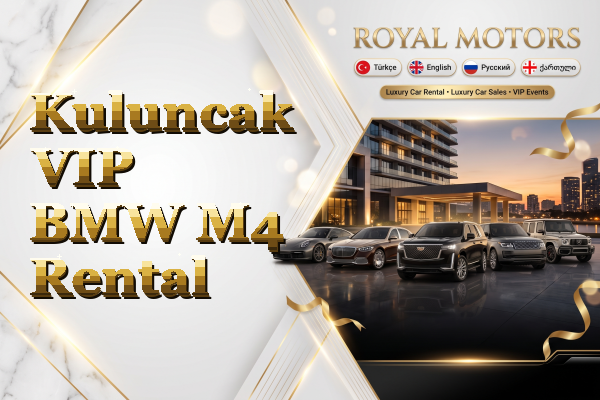 Kuluncak VIP BMW M4 Rental