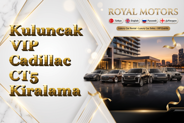 Kuluncak VIP Cadillac CT5 Kiralama