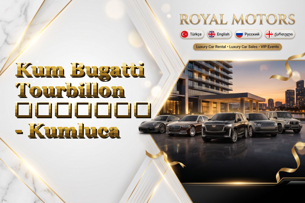 Kum Bugatti Tourbillon გაყიდვა - Kumluca