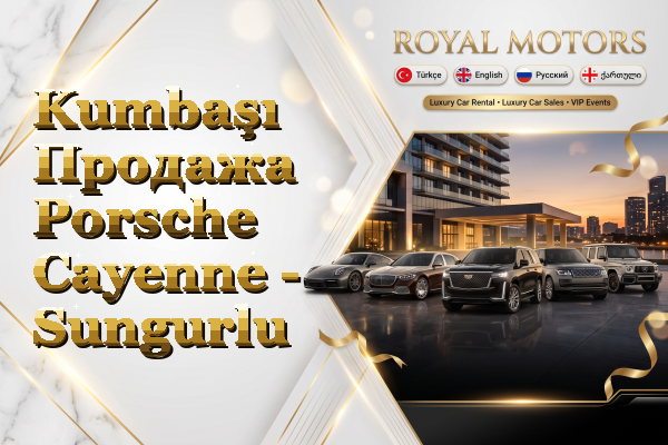 Kumbaşı Продажа Porsche Cayenne - Sungurlu