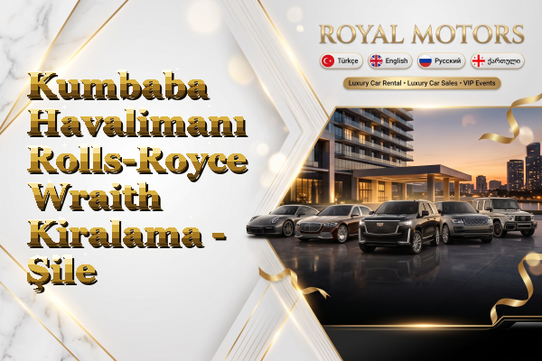 Kumbaba Havalimanı Rolls-Royce Wraith Kiralama - Şile