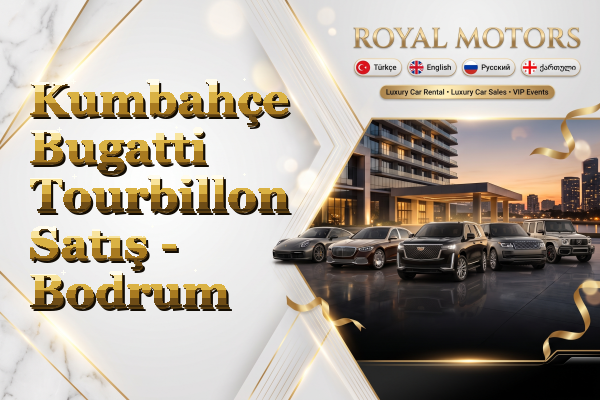 Kumbahçe Bugatti Tourbillon Satış - Bodrum