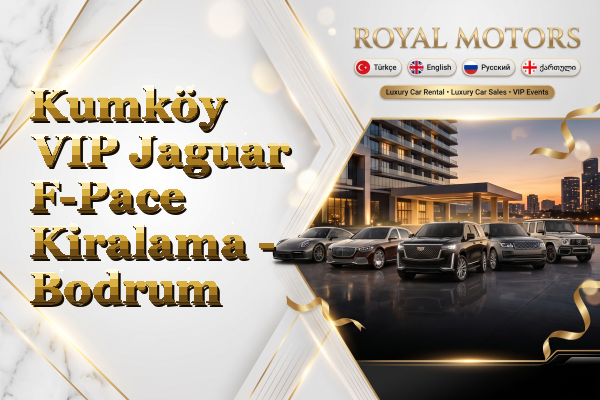 Kumköy VIP Jaguar F-Pace Kiralama - Bodrum