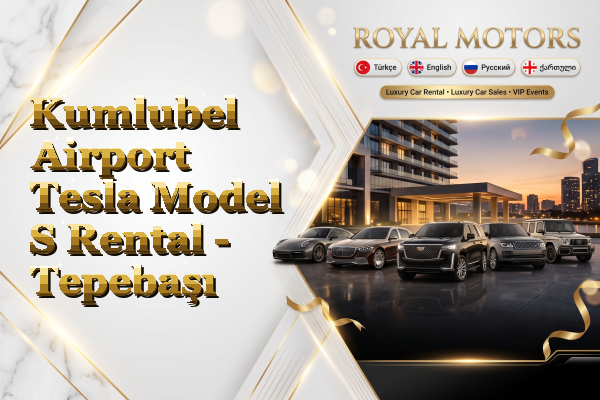 Kumlubel Airport Tesla Model S Rental - Tepebaşı