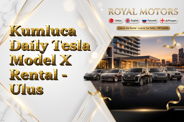 Kumluca Daily Tesla Model X Rental - Ulus