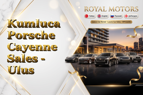 Kumluca Porsche Cayenne Sales - Ulus