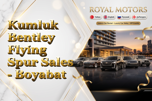 Kumluk Bentley Flying Spur Sales - Boyabat