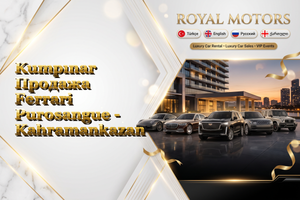 Kumpınar Продажа Ferrari Purosangue - Kahramankazan
