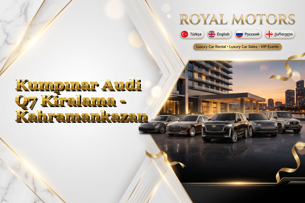 Kumpınar Audi Q7 Kiralama - Kahramankazan