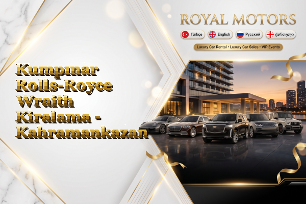 Kumpınar Rolls-Royce Wraith Kiralama - Kahramankazan