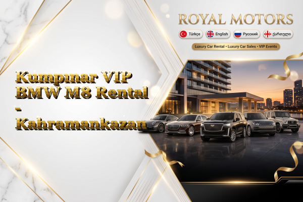 Kumpınar VIP BMW M8 Rental - Kahramankazan