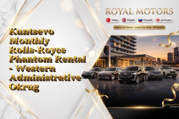 Kuntsevo Monthly Rolls-Royce Phantom Rental - Western Administrative Okrug