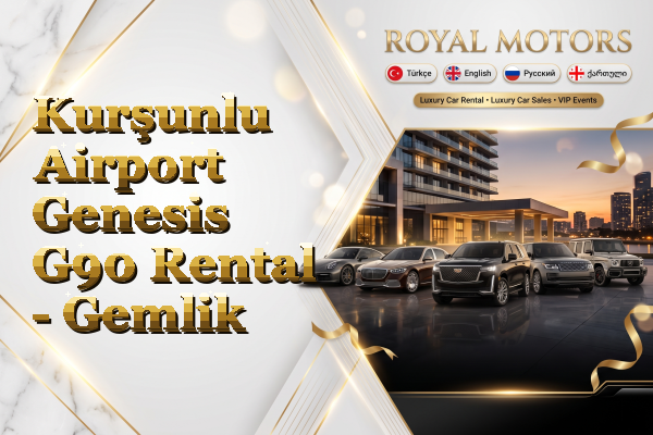Kurşunlu Airport Genesis G90 Rental - Gemlik